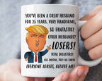 Funny Trump Husband Mug, 25th Wedding Anniversary Gift for Husband, Silver Anniversary Gift for Him