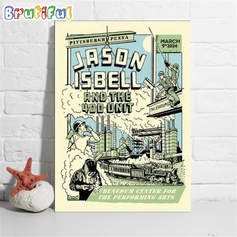 Jason Isbell And The 400 Unit 2024 Benedum Center For The Performing Arts Pittsburgh Wall Art Poster Canvas