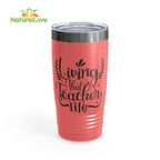 Living That Teacher Life Tumbler Back to School Gift