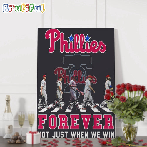 MLB Philadelphia Phillies Forever Not Just When We Win Team Player Signature Wall Art Poster Canvas