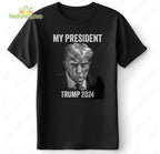 My President Trump 2026 Donald Trump Mug Shot Shirt