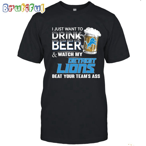 NFL Detroit Lions I Just Want To Drink Beer And Watch My Detroit Lions T Shirt