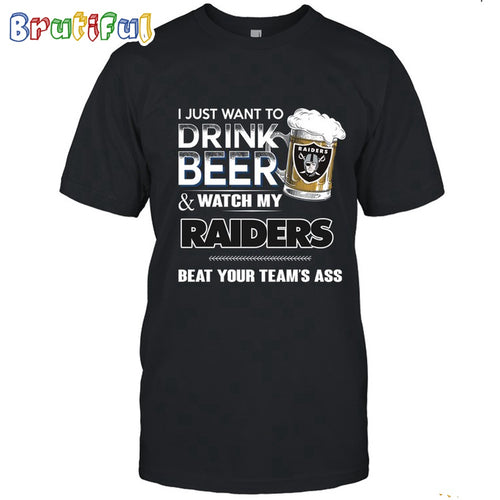 NFL Las Vegas Raiders I Just Want To Drink Beer And Watch My Raiders T Shirt