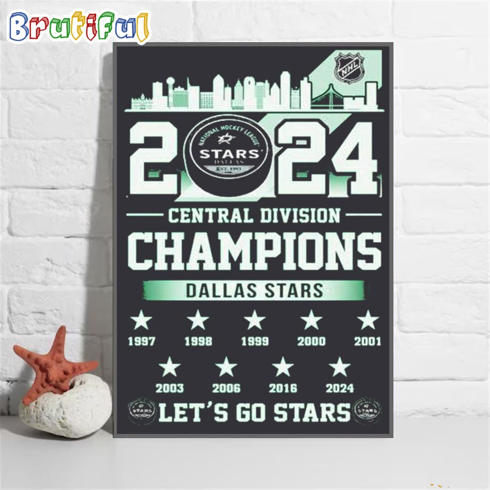 NHL Dallas Stars 2024 National Hockey League Central Division Champions Let’s Go Stars Poster Canvas