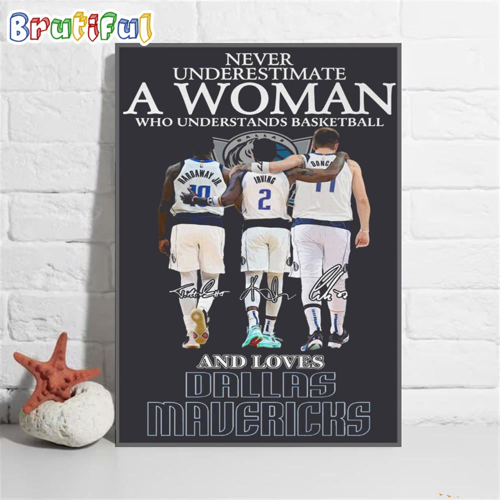 Never Underestimate A Woman Who Understands Basketball And Lover Dallas Mavericks Poster Canvas