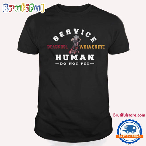 Service Deadpool Wolverine Human Do Not Pet T Shirt
