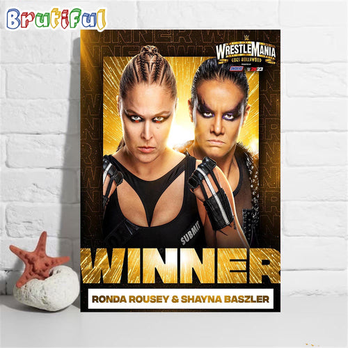 Team Ronda Rousey And Shayna Baszler Win At WWE WrestleMania Goes Hollywood Wall Art Poster Canvas