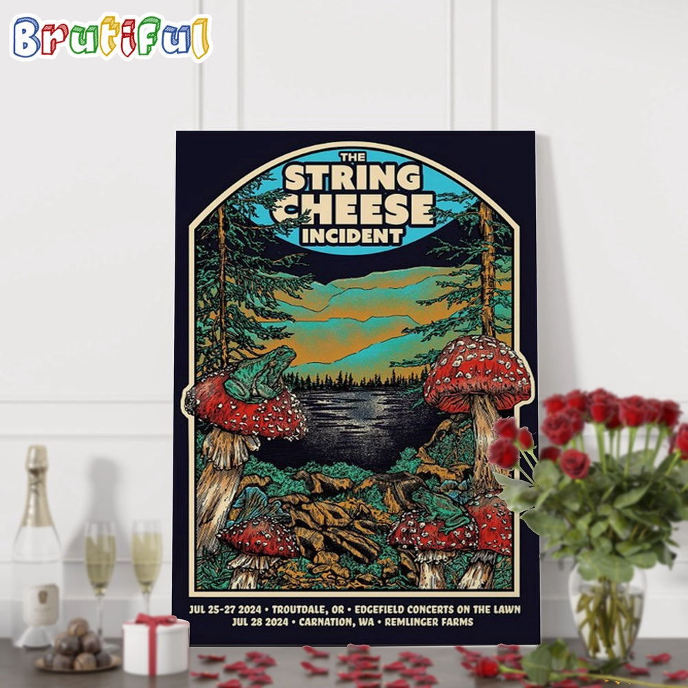 The String Cheese Incident July 25-27 28 2024 Troutdale OR And Carnation WA Wall Art Poster Canvas
