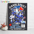 Toronto Blue Jays Damn Right I Am A Blue Jays Fan Poster Canvas