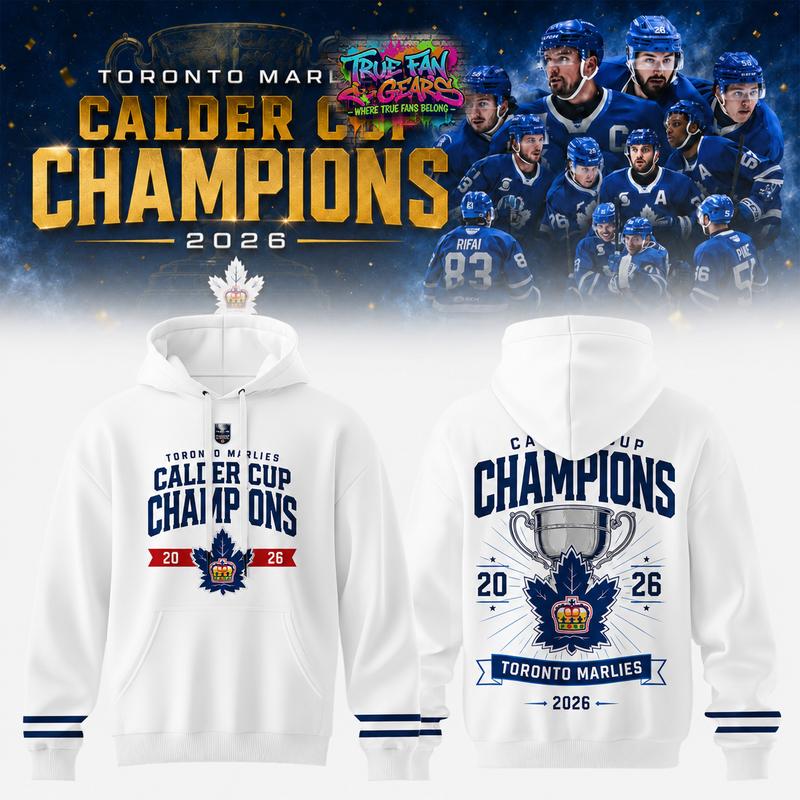 Toronto Marlies Calder Cup Champions 2026 Special Edition Hoodie