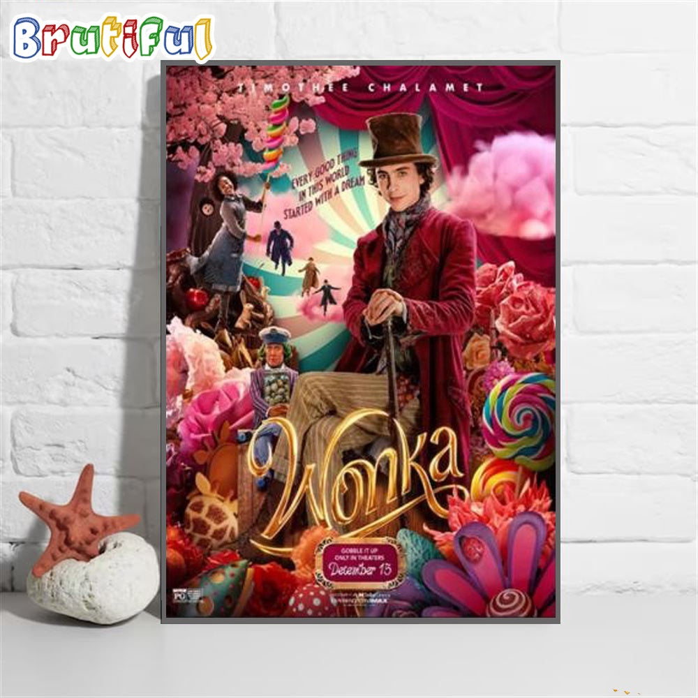 Wonka Timothee Chalamet Every Good Thing In This World Started With A Dream Movie 2024 Poster Canvas