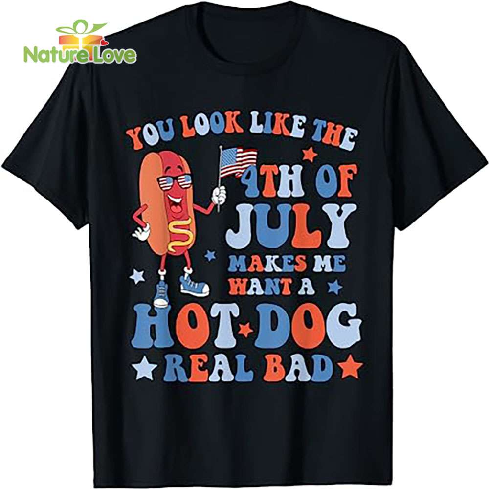 You Look Like The 4th Of July Hot Dog Shirt Women Men Merica American Flag Patriotic Gift