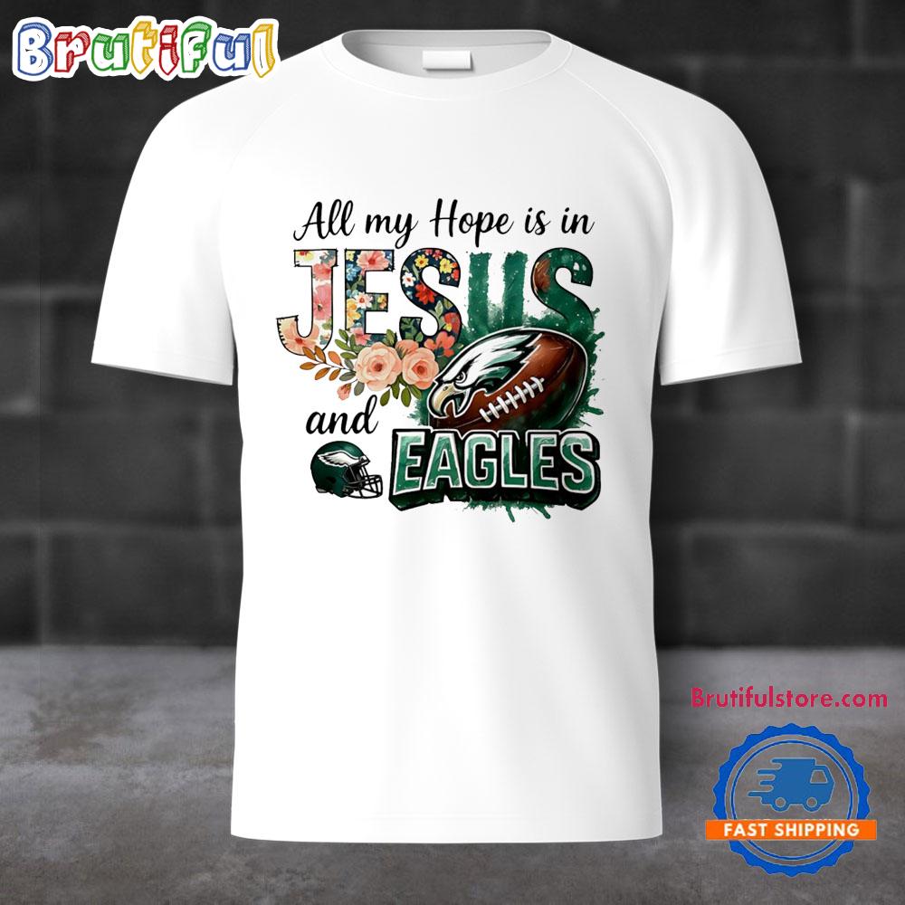 All my hope is in Jesus and Eagles T Shirt