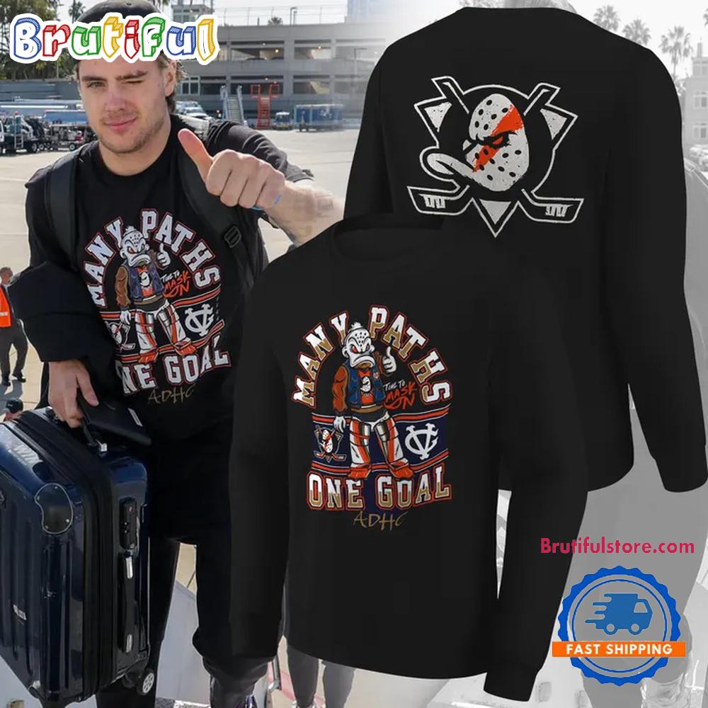 Anaheim Ducks Many Paths One Goal Limited Edition Hoodie T-Shirt