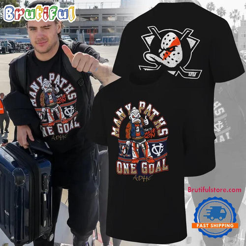Anaheim Ducks Many Paths One Goal Limited Edition Hoodie T-Shirt