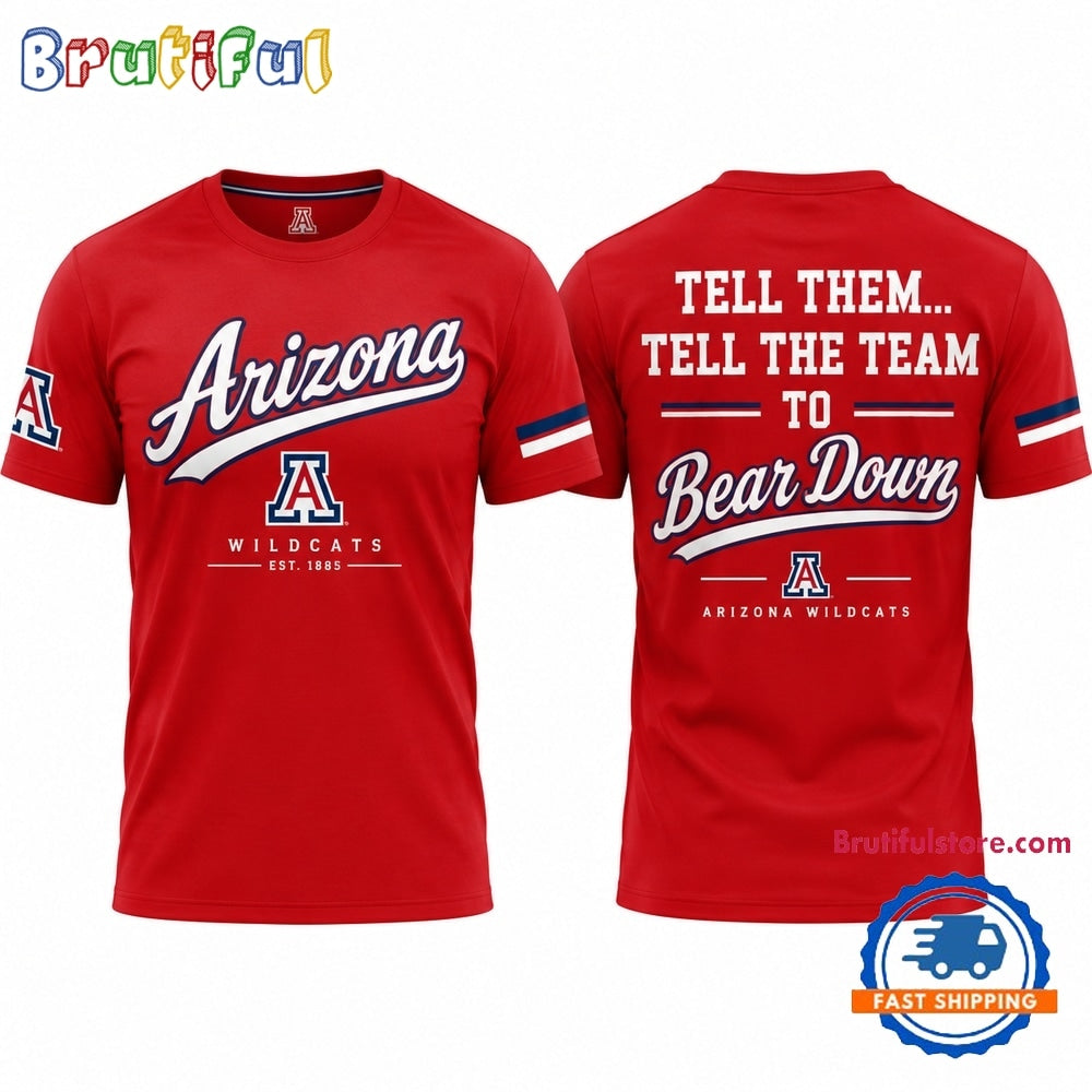 Arizona Wildcats 100 Years Bear Down Tell Them Tell The Team To Limited Edition T Shirt