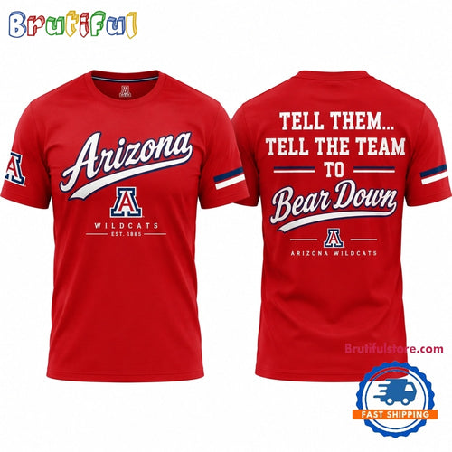 Arizona Wildcats 100 Years Bear Down Tell Them Tell The Team To Limited Edition T Shirt