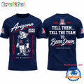Arizona Wildcats 100 Years Bear Down Tell Them Tell The Team To New Design 3D Shirt