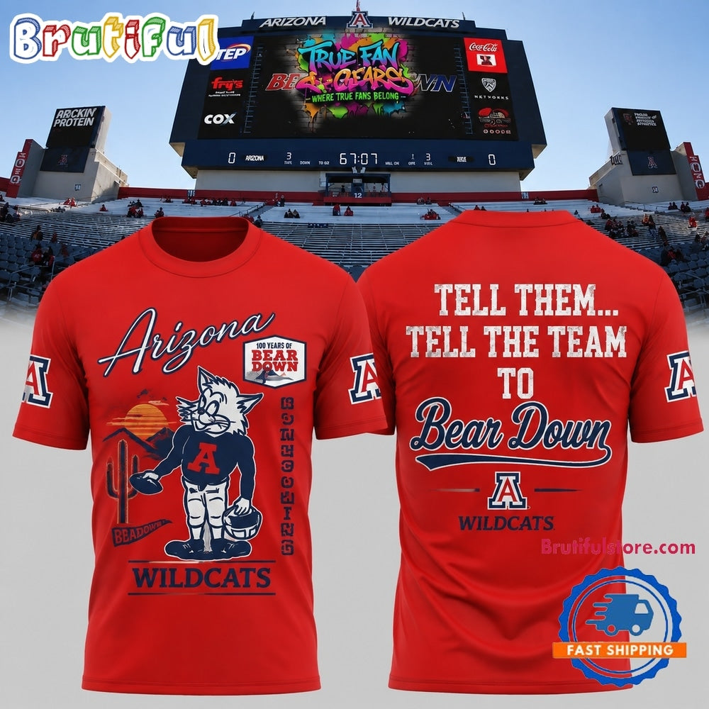 Arizona Wildcats 100 Years Bear Down Tell Them Tell The Team To Red T Shirt
