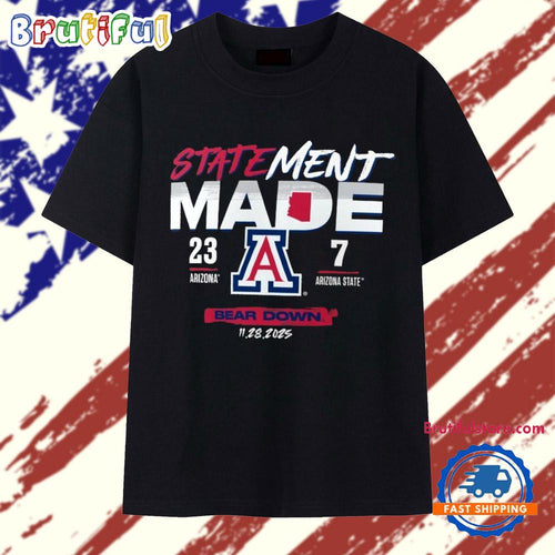 Arizona Wildcats vs. Arizona State Sun Devils 2025 Statement Made Bear Down T Shirt