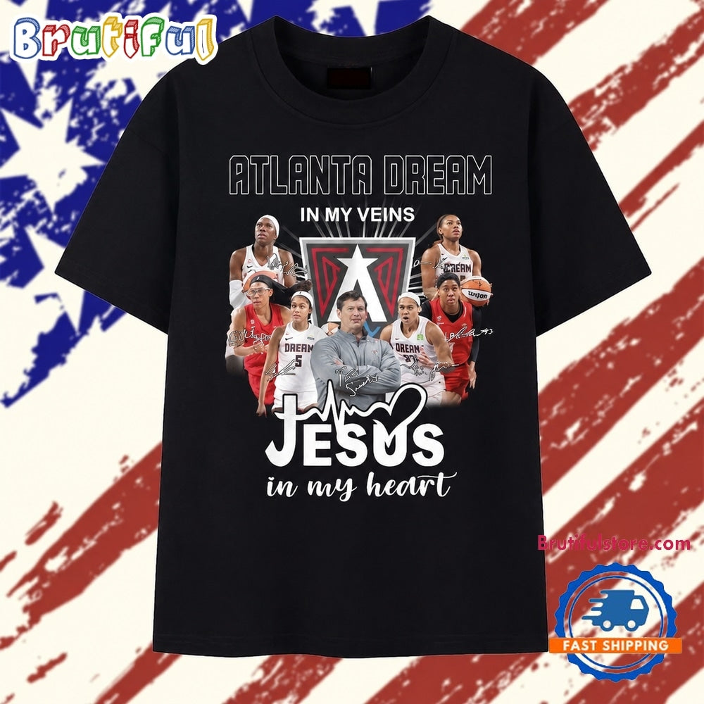 Atlanta Dream In My Veins Jesus In My Heart Team Signatures 2026 T Shirt
