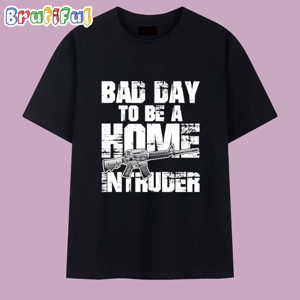 Bad Day to Be a Home Intruder Gun T Shirt