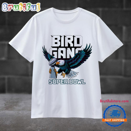 Bird Gang Super Eagles Super Bowl Trophy Philadelphia Football T Shirt