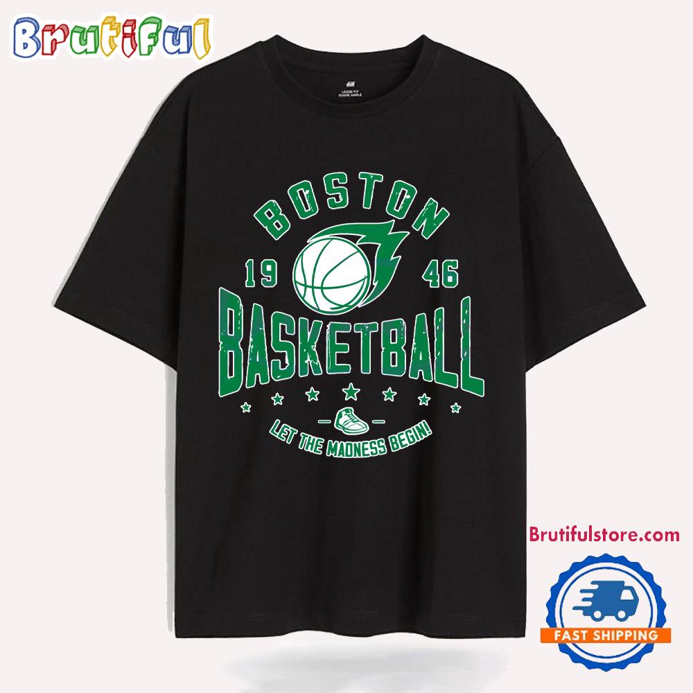 Boston Basketball Let The Madness Begin T Shirt