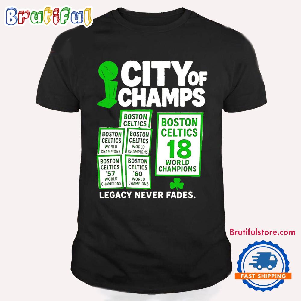 Boston Celtics 18 World Champion Legacy Never Fades T Shirt