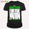 Boston Celtics For The Win 2025 Nba Playoffs T Shirt