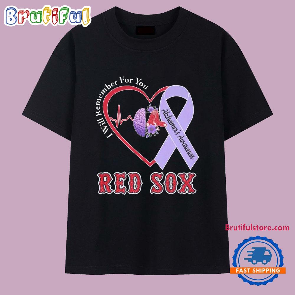 Boston Red Sox I Will Remember For You Alzheimer’s Awareness T Shirt
