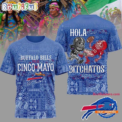 Buffalo Bills 2026 NFL Hola Bitchatos Cinco De Mayo Limited Edition 3D T Shirt