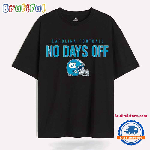 Carolina Football No Days Off T Shirt