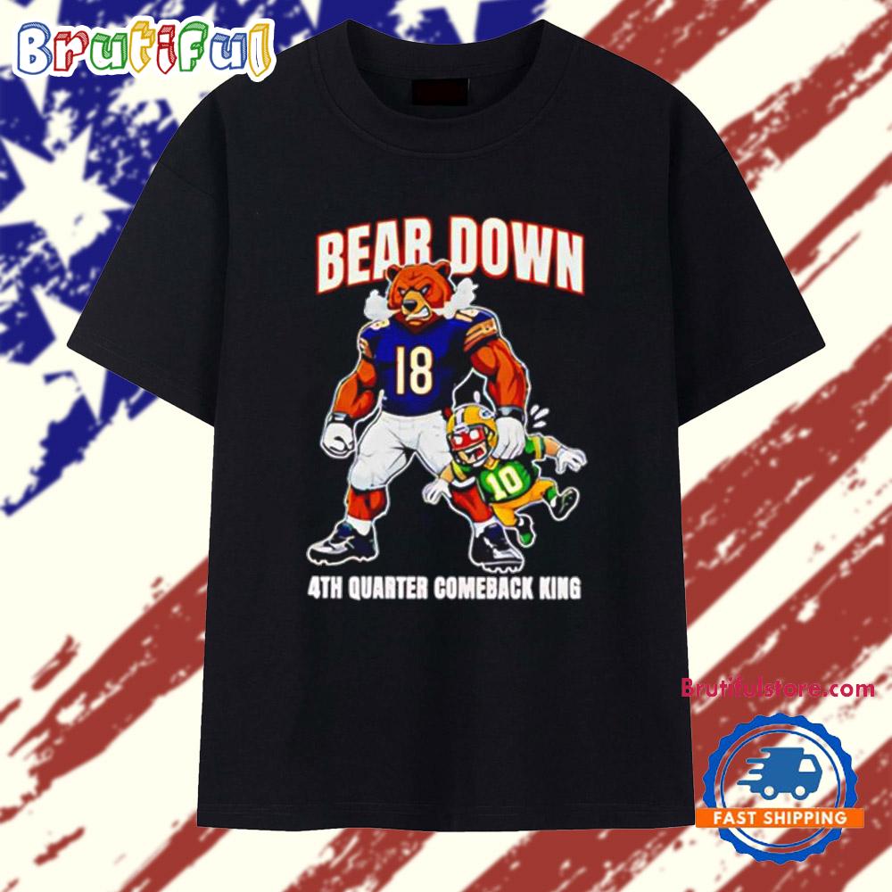 Chicago Bears Bear down 4th Quarter Comeback King T Shirt