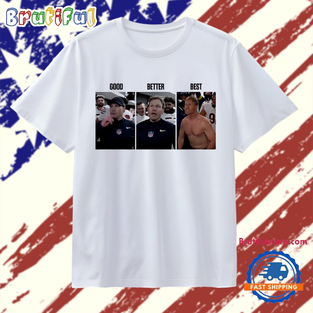 Chicago Bears Ben Johnson Good Better Best T Shirt