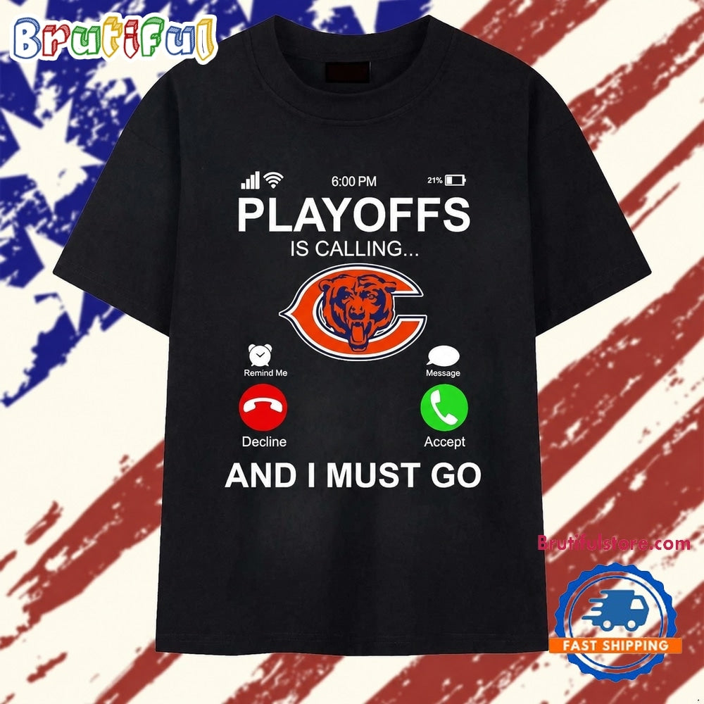 Chicago Bears Playoffs Is Calling And I Must Go T Shirts