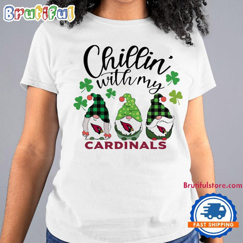 Chillin With My Arizona Cardinals Gnomes St. Patricks Day New T Shirt
