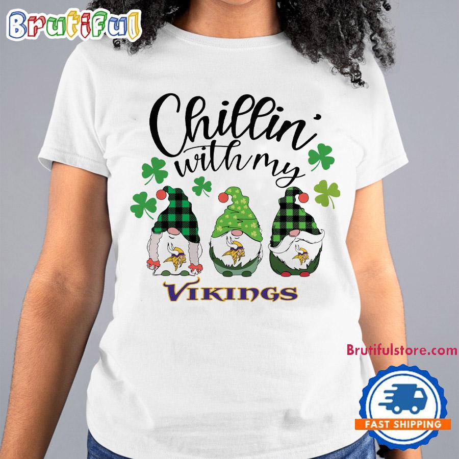 Chillin With My Minnesota Vikings Gnomes St. Patricks Day New T Shirt