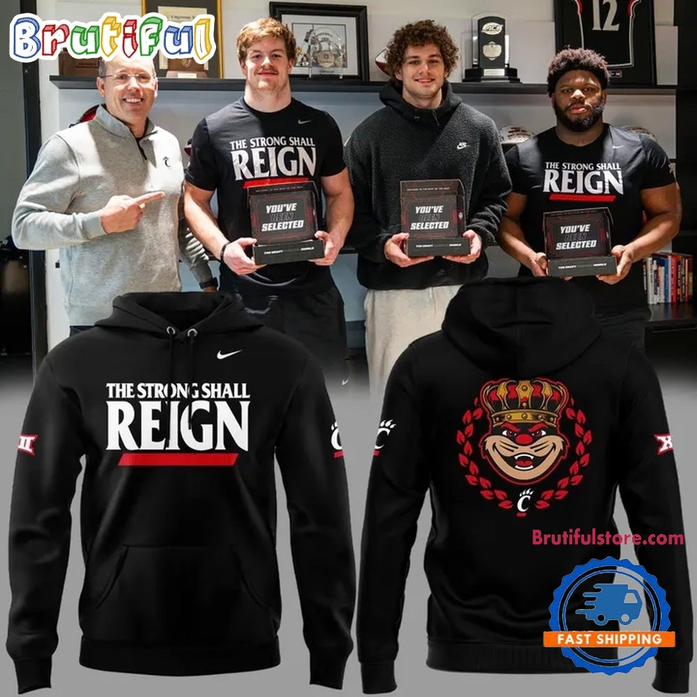 Cincinnati Bearcats THE STRONG SHALL REIGN Hoodie T-Shirt