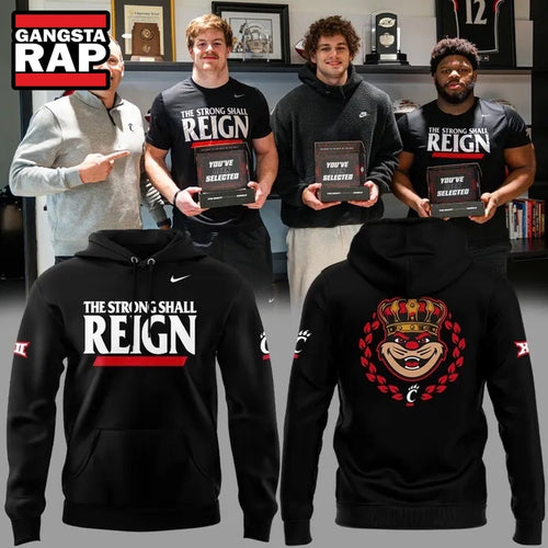 Cincinnati Bearcats THE STRONG SHALL REIGN Hoodie T-Shirt
