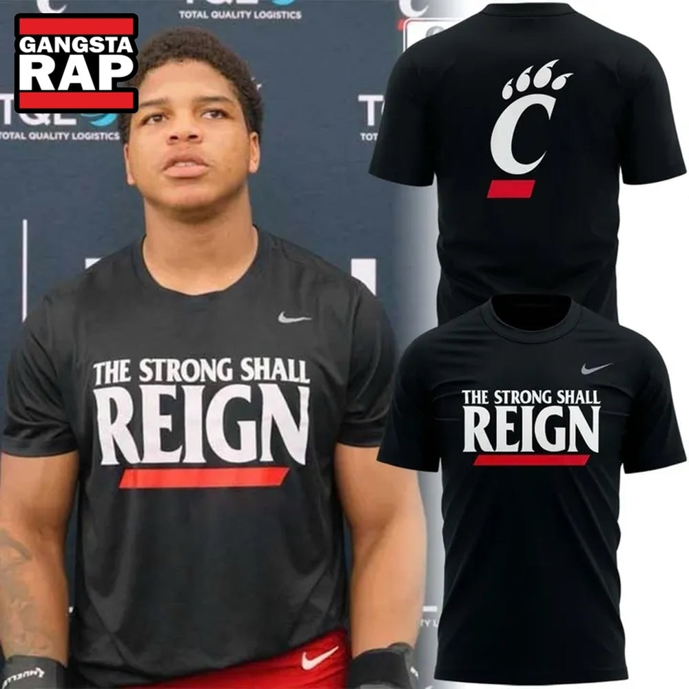Cincinnati Bearcats THE STRONG SHALL REIGN Hoodie T-Shirt