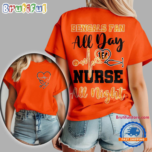 Cincinnati Bengals NFL All Day Nurse All Night Unisex 3D Shirt