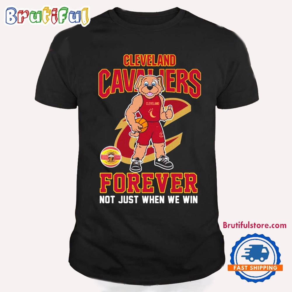 Cleveland Cavaliers Basketball Forever Not Just When We Win Mascot T Shirt