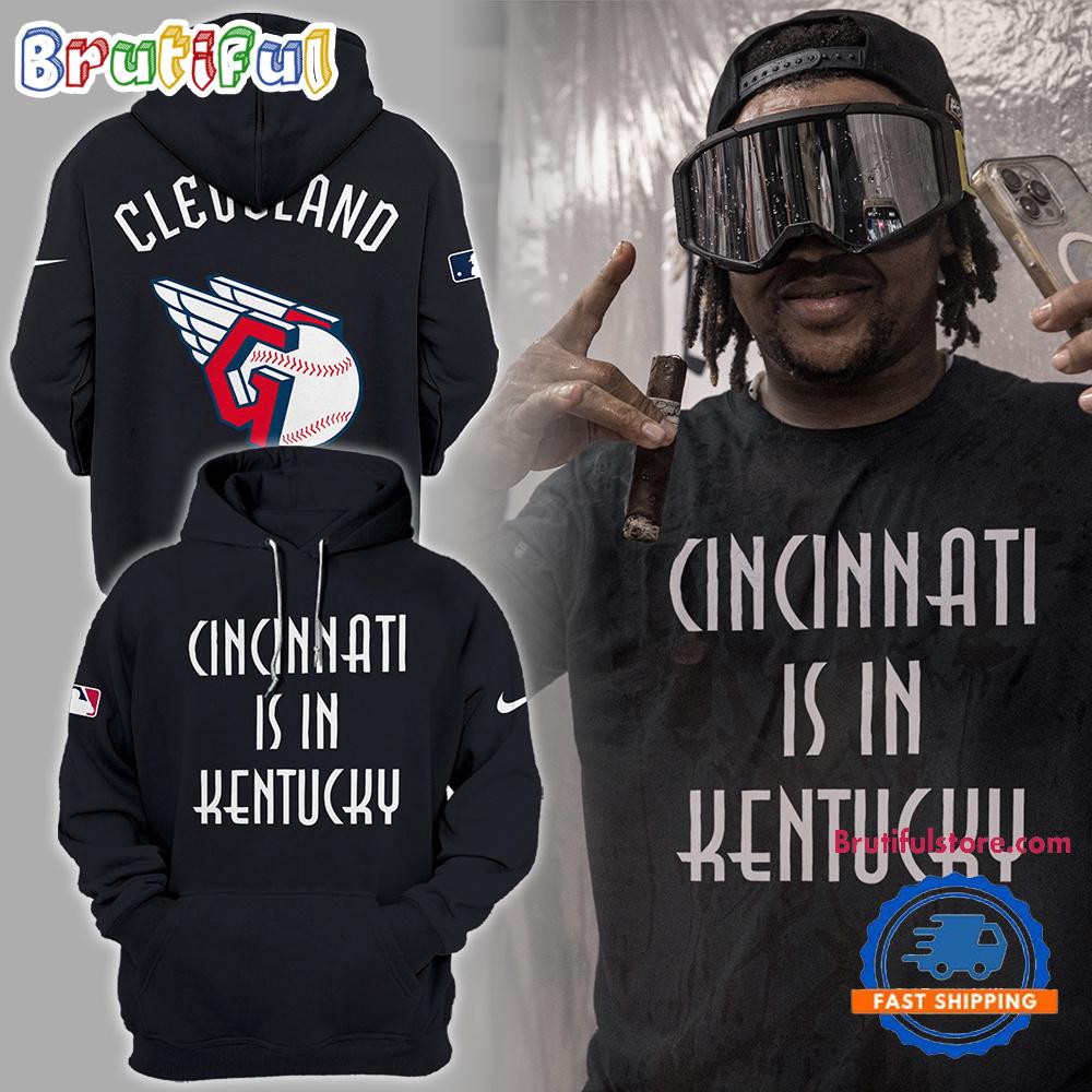 Cleveland Guardians MLB 2025 Cincinnati Is In Kentucky Hoodie T-Shirt
