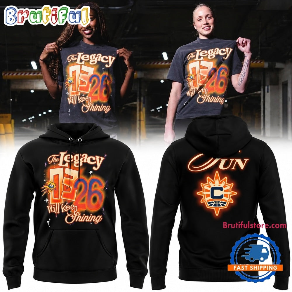 Connecticut Sun The Legacy Will Keep Shining 2026 Limited Hoodie