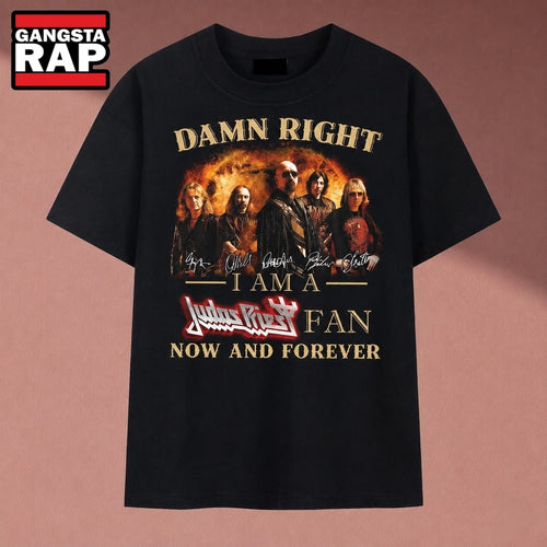 Damn Right I Am A Judas Priest Fan Now And Forever Heavy Metal T Shirt, Music 2D Shirt