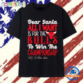 Dear Santa all I want is for the Chicago Bulls to win the Championship T Shirt