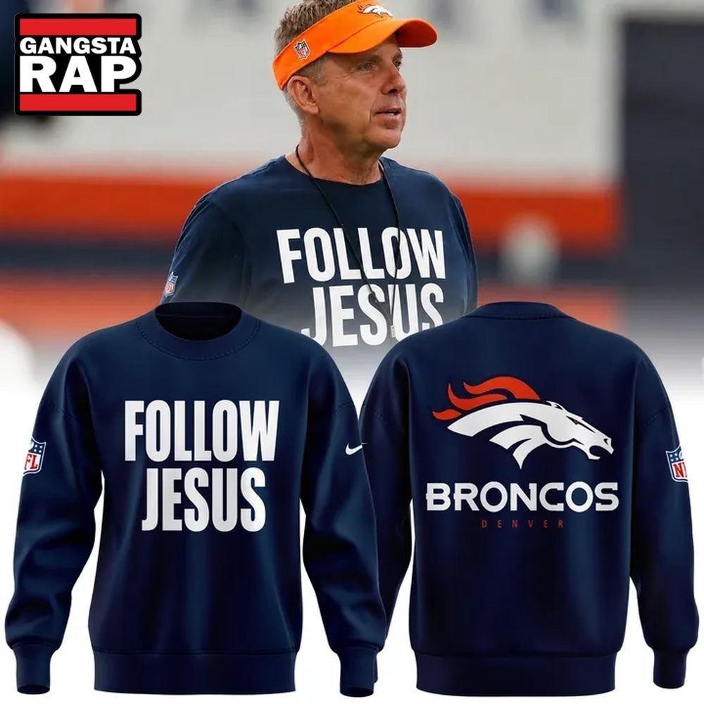 Denver Broncos Follow Jesus Limited Edition Hoodie T-Shirt