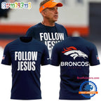 Denver Broncos Follow Jesus Limited Edition Hoodie T-Shirt