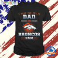 Denver Broncos I Have Two Titles Dad Father’s Day Gift Unisex T Shirt